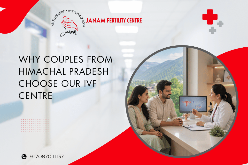 Why Couples from Himachal Pradesh Choose Our IVF Centre