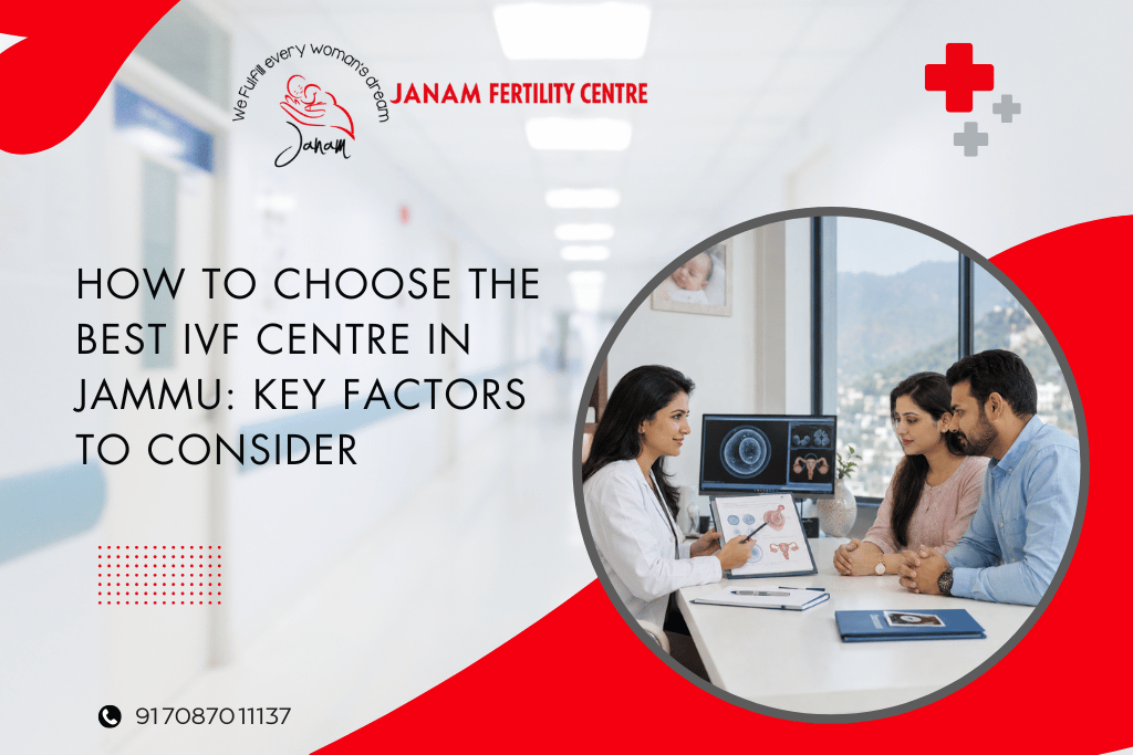 How to Choose the Best IVF Centre in Jammu Key Factors to Consider